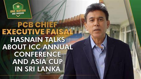 Faisal Hasnain on ICC Annual Conference and Asia Cup